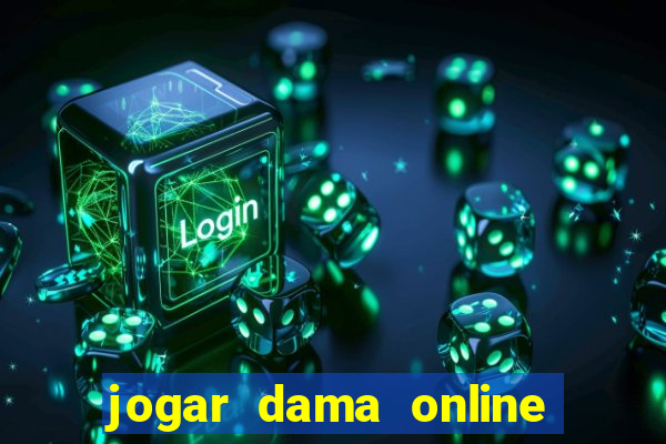 jogar dama online valendo dinheiro